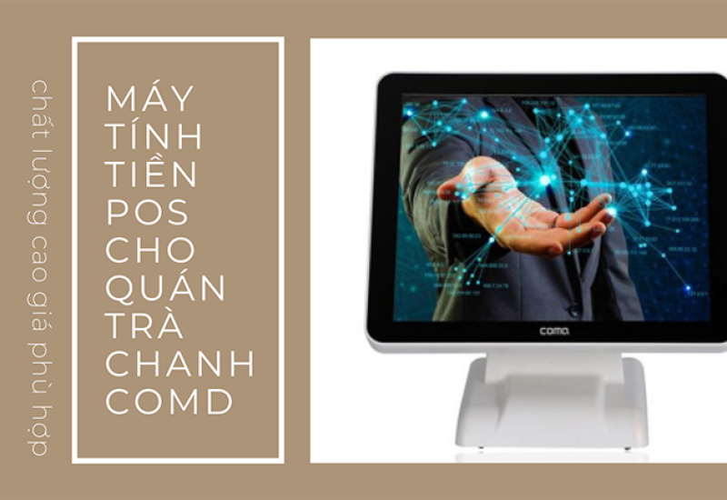 Máy tính tiền pos cho quán trà chanh ComD chất lượng cao giá phù hợp