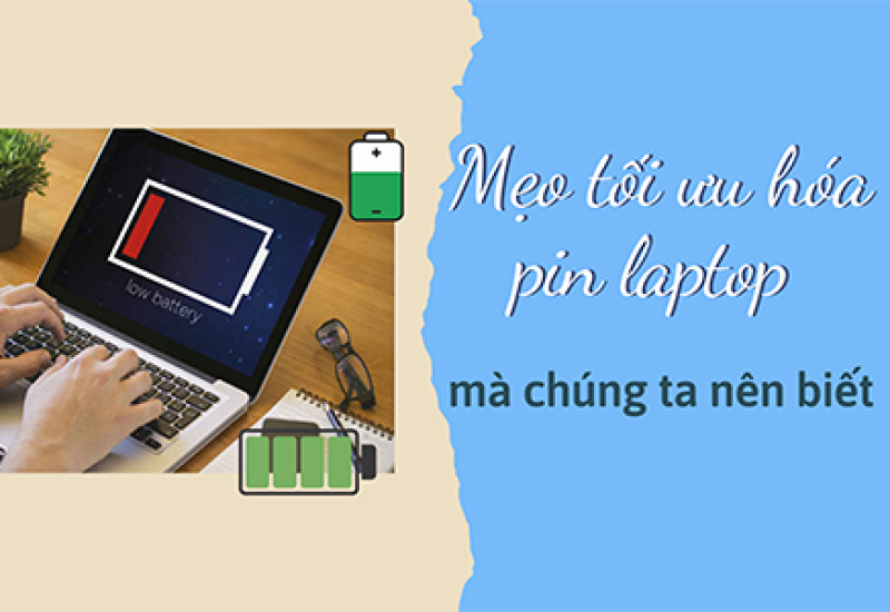 Mẹo tối ưu hóa pin laptop mà bạn không nên bỏ lỡ