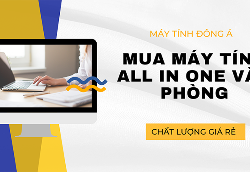 Mua máy tính all in one văn phòng chất lượng cao giá rẻ