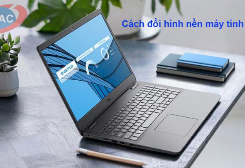 Hướng dẫn cách đổi hình nền máy tính dell