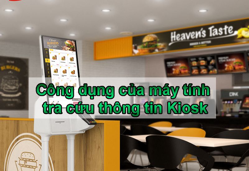 Công dụng của máy tính tra cứu thông tin Kiosk