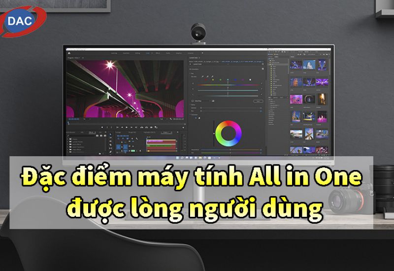 Đặc điểm của máy tính All in One được lòng người dùng
