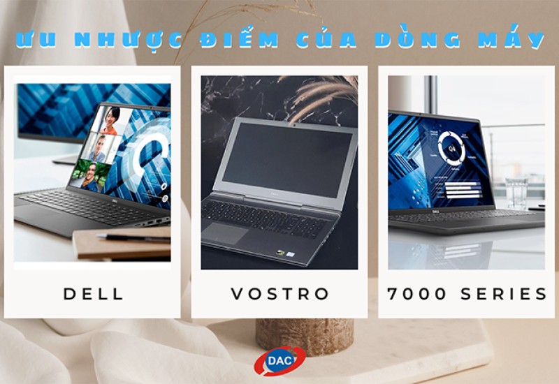 Ưu và nhược điểm của dòng máy Dell Vostro 7000 series