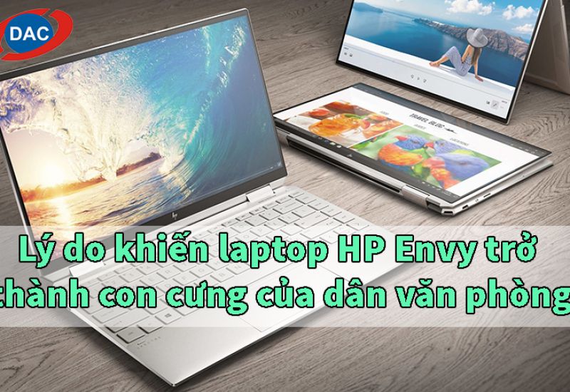 Lý do khiến laptop HP Envy trở thành