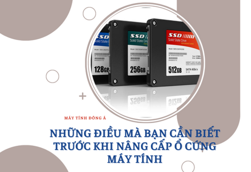 Những điều mà bạn cần biết trước khi nâng cấp ổ cứng máy tính