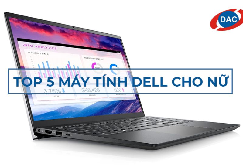 5 chiếc máy tính dell dành cho nữ kiểu dáng đẹp trọng lượng nhẹ