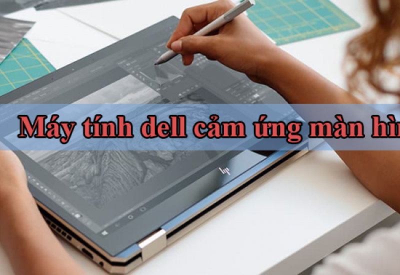 máy tính dell cảm ứng màn hình