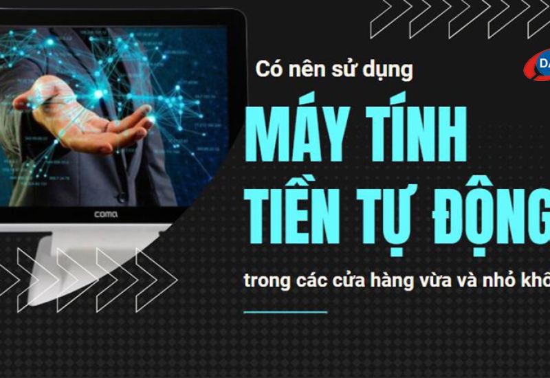 Có nên sử dụng máy tính tiền tự động trong các cửa hàng vừa và nhỏ không?