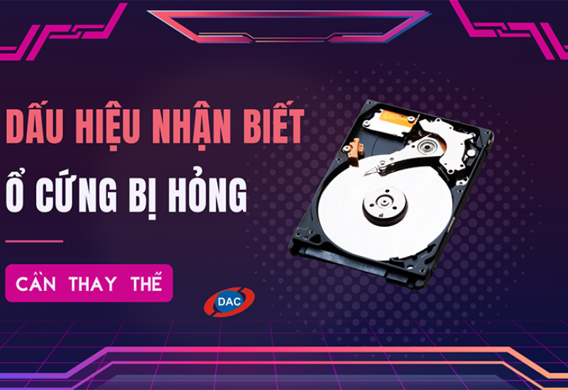 Dấu hiệu nhận biết khi ổ cứng bị hỏng cần phải thay thế