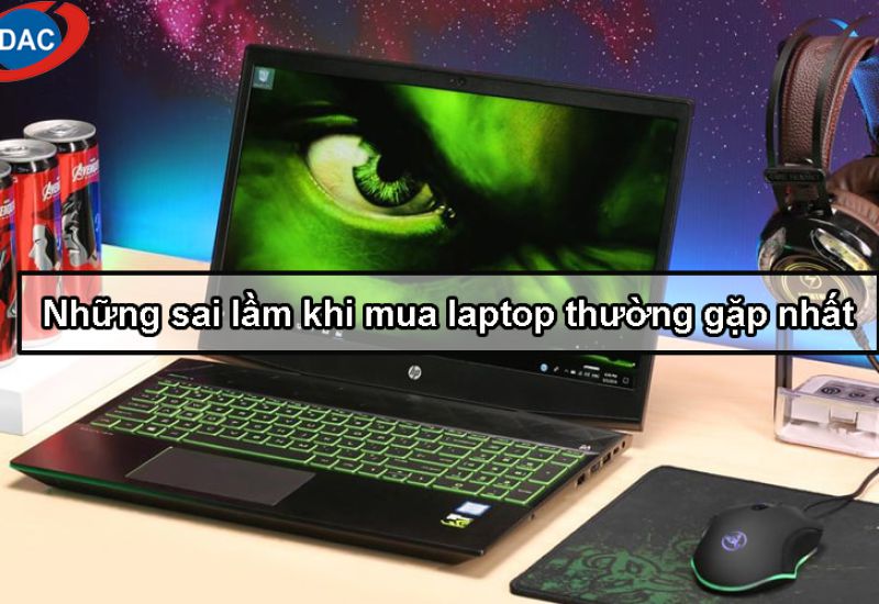 Những sai lầm khi mua laptop thường gặp nhất