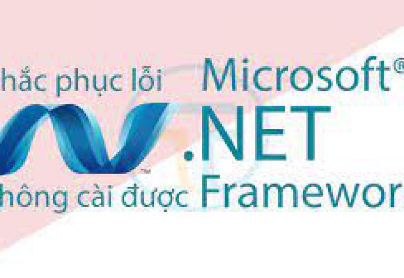Khắc phục lỗi không cài được .NET Framework trên máy tính