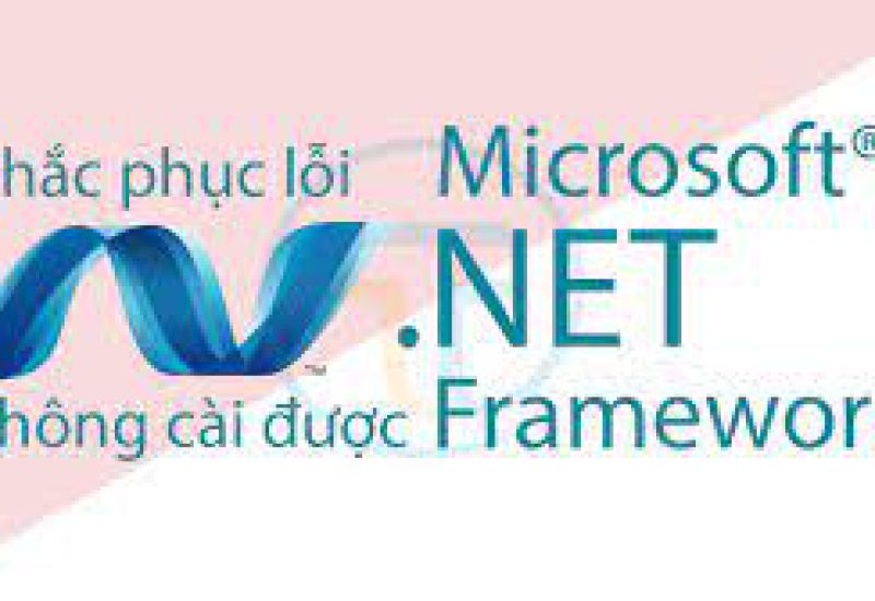 Khắc phục lỗi không cài được .NET Framework trên máy tính