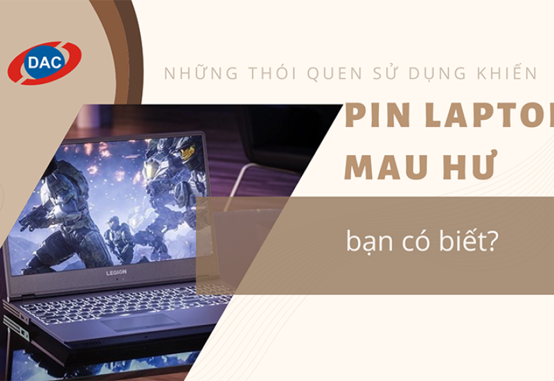 Những thói quen sử dụng khiến pin laptop mau hư, bạn có biết?