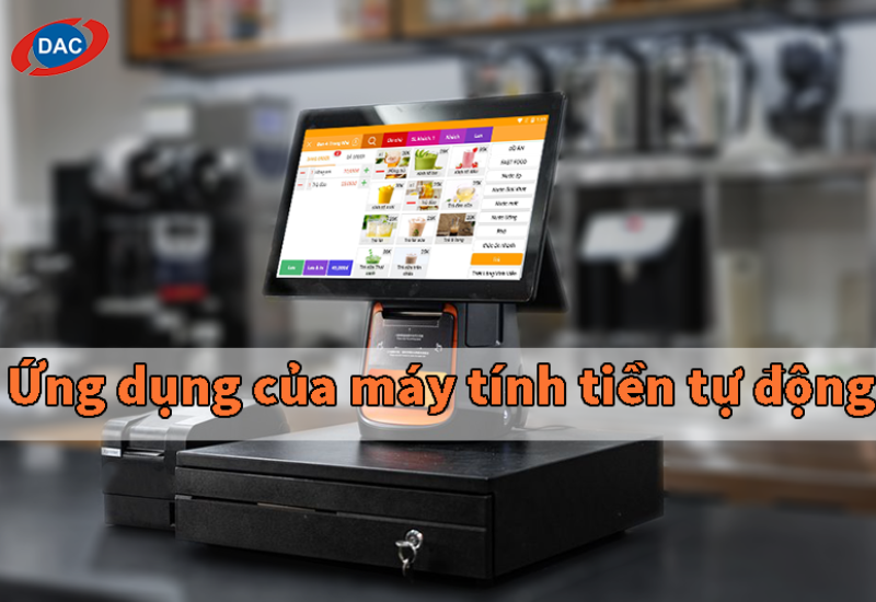 Ứng dụng của máy tính tiền tự động